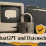 ChatGPT im Betrieb nutzen, ohne Ärger mit dem Datenschutz